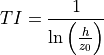 TI=\frac{1}{\ln\left(\frac{h}{z_\text{0}}\right)}